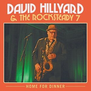 David Hillyard & the Rocksteady Seven - Home for Dinner  CD